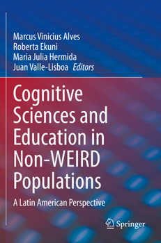Paperback Cognitive Sciences and Education in Non-Weird Populations: A Latin American Perspective Book