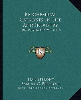 Biochemical Catalysts in Life and Industry: Proteolytic Enzymes