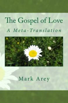 Paperback The Gospel of Love: A Meta-Translation Book