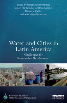 Hardcover Water and Cities in Latin America: Challenges for Sustainable Development Book