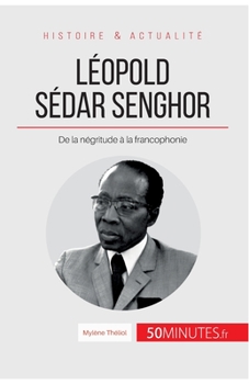 Paperback Léopold Sédar Senghor: De la négritude à la francophonie [French] Book