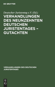 Hardcover Verhandlungen Des Neunzehnten Deutschen Juristentages - Gutachten [German] Book