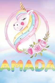Amada: Amada's Unicorn Personal Custom Named Diary Planner Perpetual Calendar Notebook Journal 6x9 Personalized Customized Gift For Someone Who's Surname is Amada Or First Name Is Amada