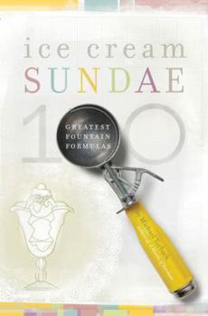 Paperback Ice Cream Sundae: 100 Greatest Fountain Formulas Book
