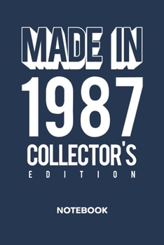 Made In 1987: NOTEBOOK Ruled Birthday Journal - Lined 32 years old Organizer 32th Birthday Planner - Girlfriend Gift Idea Boyfriend - Limited Edition Diary 6x9 Inch Born in 1987 Soft Cover 120 Pages