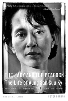 Paperback The Lady and the Peacock: The Life of Aung San Suu Kyi Book