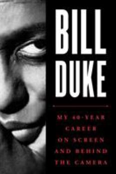 Hardcover Bill Duke: My 40-Year Career on Screen and Behind the Camera Book