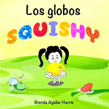 Paperback Los globos SQUISHY [Spanish] Book