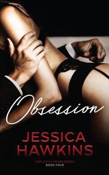 Obsession - Book #4 of the Explicitly Yours