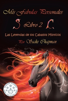 Mis Fábulas Personales Libro 2: Las Leyendas de los Caballos Místicos (Spanish Edition)