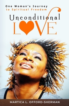 Paperback Unconditional Love: One Woman's Journey to Spiritual Freedom Book