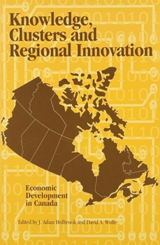Paperback Knowledge, Clusters and Regional Innovation: Economic Development in Canada Book