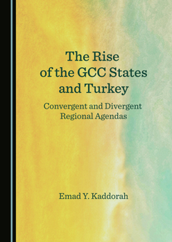 The Rise of the GCC States and Turkey
