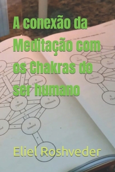 A conexão da Meditação com os Chakras do ser humano (Portuguese Edition)