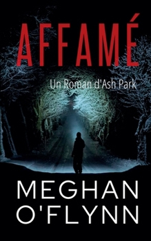Affamé: Un Roman d'Ash Park (Ash Park (French)) (French Edition)