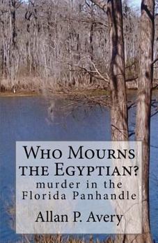 Paperback Who Mourns the Egyptian?: murder in the Florida panhandle Book