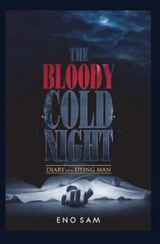 Paperback The bloody cold night: Diary of a dying man Book