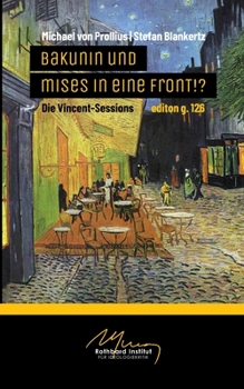 Paperback Bakunin und Mises in eine Front!?: Die Vincent-Sessions [German] Book