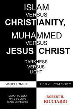 Paperback Islam vs. Christianity: Muhammad vs. Jesus Christ: Which One Is Truly from God Book