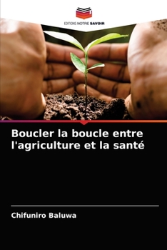 Paperback Boucler la boucle entre l'agriculture et la santé [French] Book