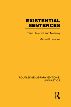 Existential Sentences: Their Structure and Meaning - Book  of the Routledge Library Editions: Linguistics