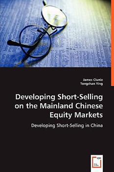 Paperback Developing Short-Selling on the Mainland Chinese Equity Markets Book