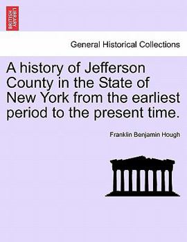 Paperback A history of Jefferson County in the State of New York from the earliest period to the present time. Book