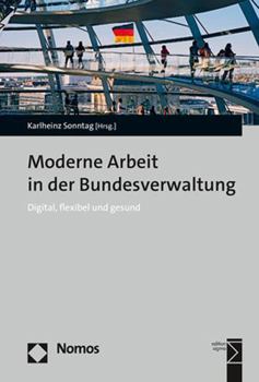 Paperback Moderne Arbeit in Der Bundesverwaltung: Digital, Flexibel Und Gesund [German] Book