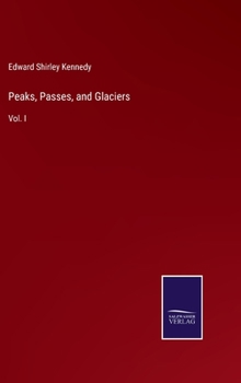 Hardcover Peaks, Passes, and Glaciers: Vol. I Book