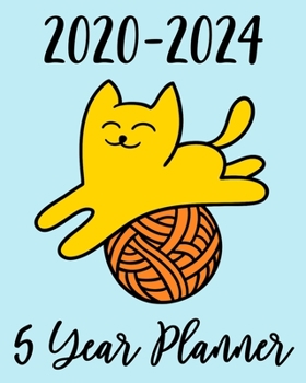 2020-2024 5 Year Planner: Orange Cat with Yarn Five Year Monthly Agenda Book - 60 Month Modern Design Planning Calendar & Organizer Journal for Home, School or Office - Size 8x10