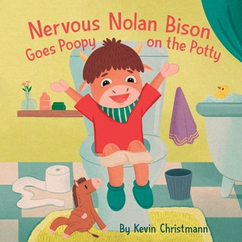 Paperback Nervous Nolan Bison Goes Poopy on the Potty Book