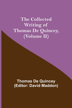 Paperback The Collected Writing of Thomas De Quincey, (Volume II) Book