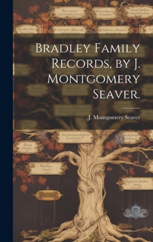 Hardcover Bradley Family Records, by J. Montgomery Seaver. Book