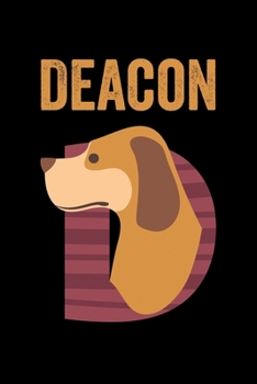 Paperback Deacon: Journal (Diary, Notebook) Personalized Custom Name Alphabet Dog Birthday Gift for Boys Book