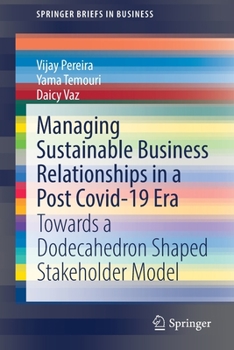 Paperback Managing Sustainable Business Relationships in a Post Covid-19 Era: Towards a Dodecahedron Shaped Stakeholder Model Book