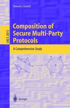 Paperback Composition of Secure Multi-Party Protocols: A Comprehensive Study Book