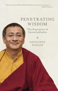 Paperback Penetrating Wisdom: The Aspiration of Samantabhadra Book