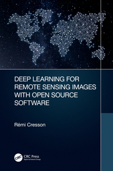 Hardcover Deep Learning for Remote Sensing Images with Open Source Software Book