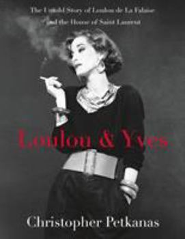 Hardcover Loulou & Yves: The Untold Story of Loulou de la Falaise and the House of Saint Laurent Book