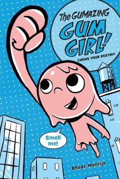 Hardcover The Gumazing Gum Girl! Chews Your Destiny Book