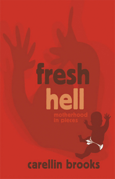 Paperback Fresh Hell: Motherhood in Pieces Book