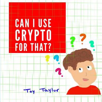 Paperback Can I Use Crypto for That? Book