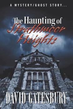 Paperback The Haunting of Strathmoor Heights: A Mystery/Ghost Story Book