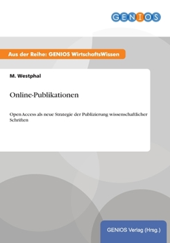 Paperback Online-Publikationen: Open Access als neue Strategie der Publizierung wissenschaftlicher Schriften [German] Book