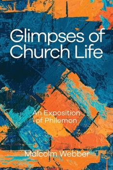 Paperback Glimpses of Church Life: An Exposition of Philemon Book