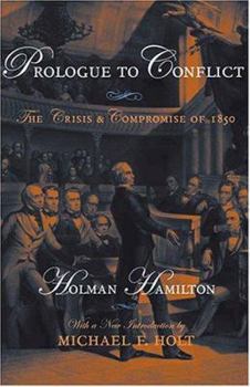 Paperback Prologue to Conflict: The Crisis and Compromise of 1850 Book