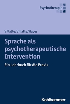 Sprache Als Psychotherapeutische Intervention : Ein Lehrbuch F?r die Praxis
