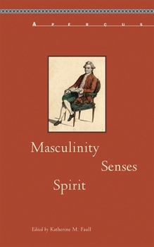Paperback Masculinity, Senses, Spirit Book