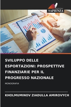 Sviluppo Delle Esportazioni: Prospettive Finanziarie Per Il Progresso Nazionale (Italian Edition)