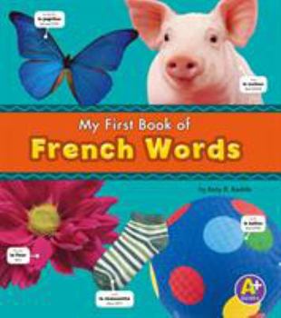 Paperback French Words (A+ Books: Bilingual Picture Dictionaries) (English and Multilingual Edition) [Multilingual] Book